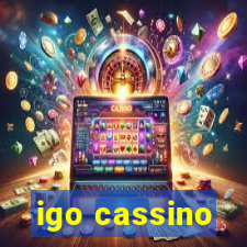 igo cassino